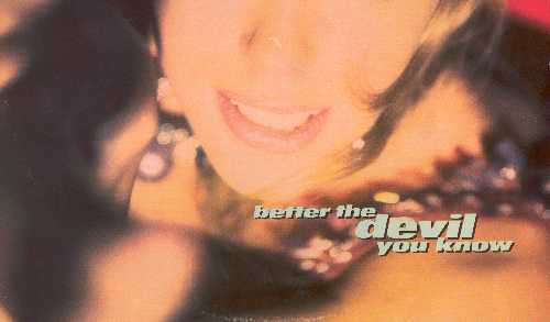 Kylie Minogue. Better The Devil You Know