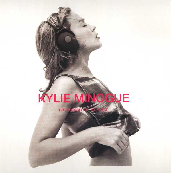 Kylie Minogue. Put yourself In My Place