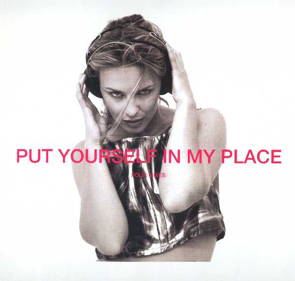 Kylie Minogue. Put Yourself In My Place
